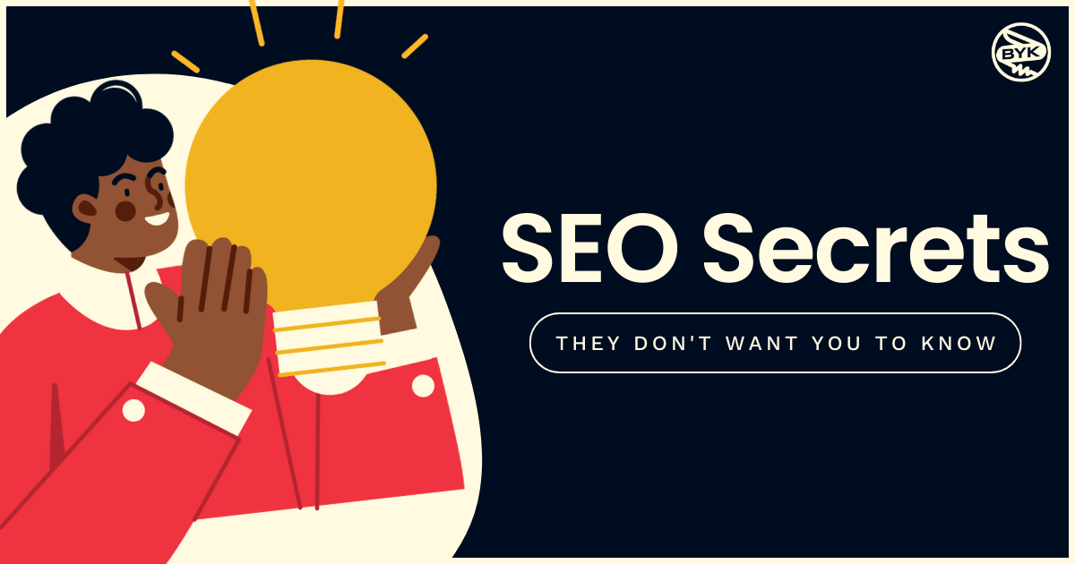 SEO Secrets They Don't Want You To Know